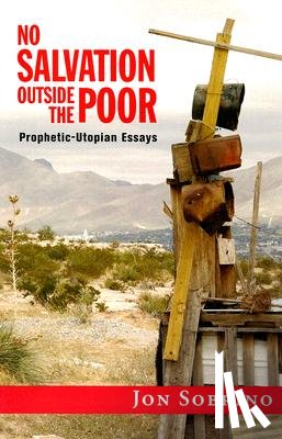 Sobrino, Jon - No Salvation Outside the Poor