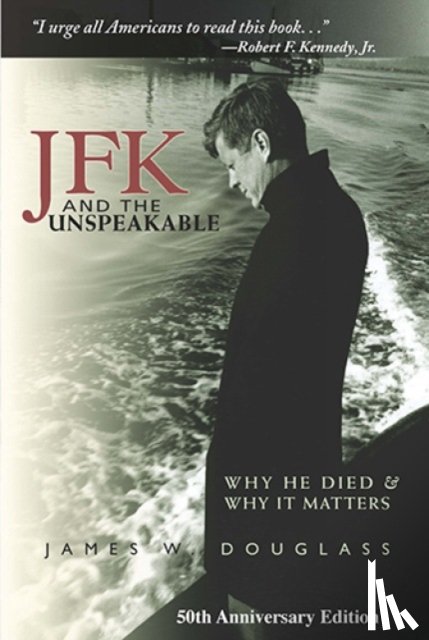 James W. Douglass - JFK and the Unspeakable