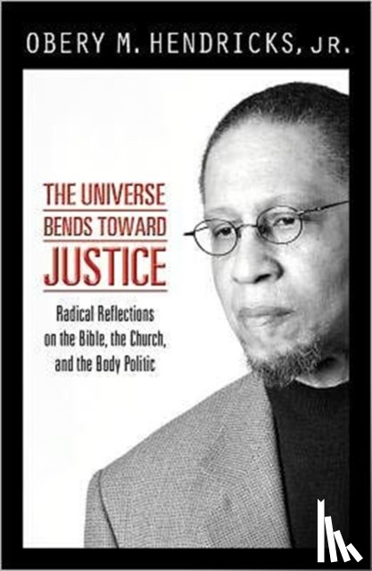 Hendricks, Obery M. - The Universe Bends Toward Justice