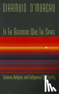 Diarmuid O'Murchu - In the Beginning Was the Spirit
