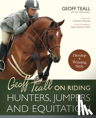 Teall, Geoff - Geoff Teall on Riding Hunters, Jumpers and Equitation: Develop a Winning Style