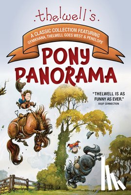 Thelwell, Norman - Thelwell's Pony Panorama: A Classic Collection Featuring Gymkhana, Thelwell Goes West & Penelope
