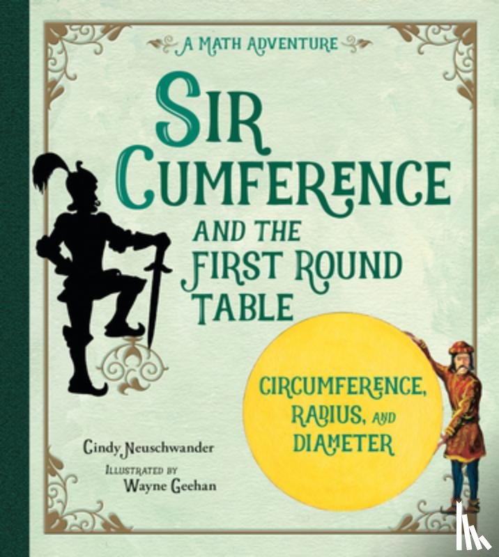 Neuschwander, Cindy - Sir Cumference and the First Round Table