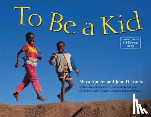 Ajmera, Maya, Ivanko, John D. - To Be a Kid