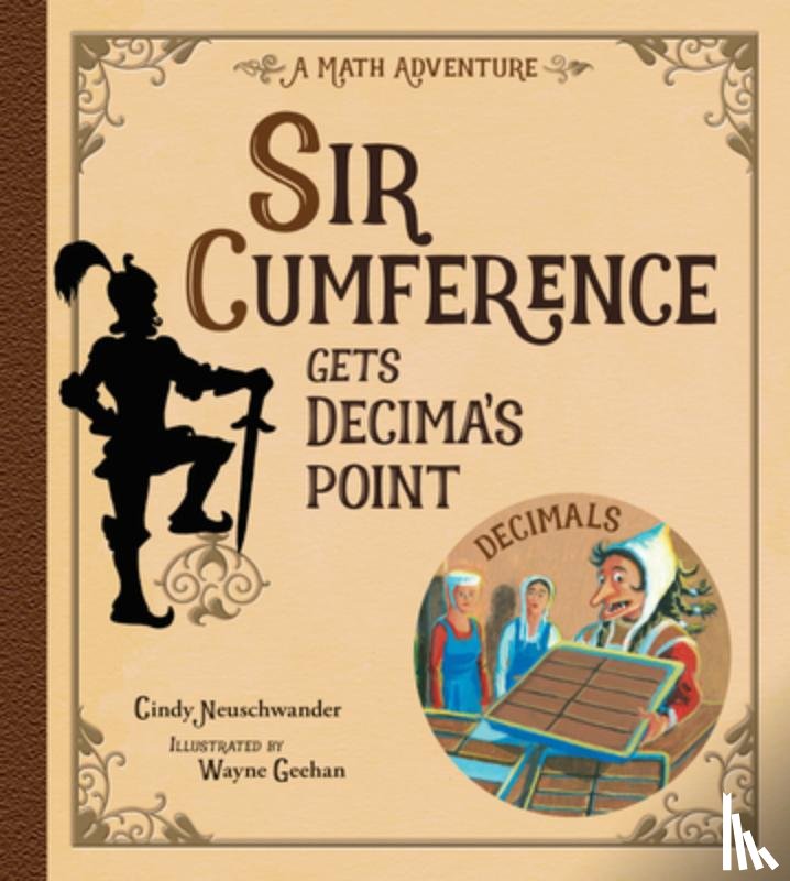 Neuschwander, Cindy, Geehan, Wayne - Sir Cumference Gets Decima's Point