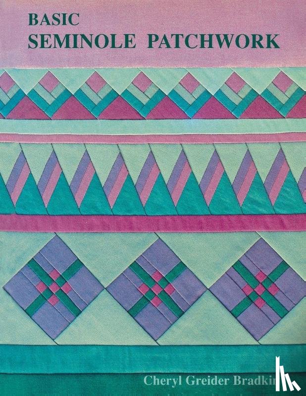 Bradkin, Cheryl Greider - Basic Seminole Patchwork