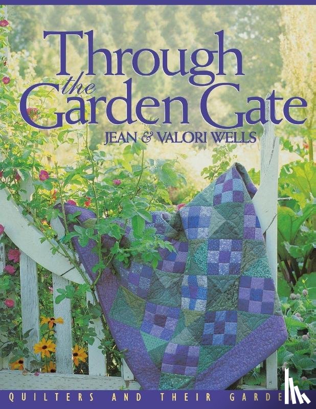 Wells, Jean, Wells, Valori - Through the Garden Gate