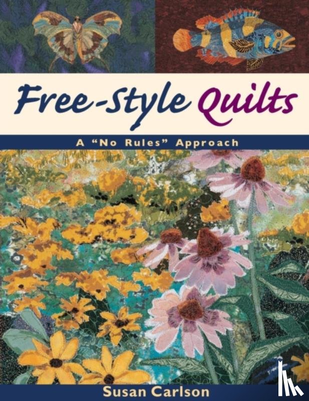 Carlson, Susan - Free-style Quilts