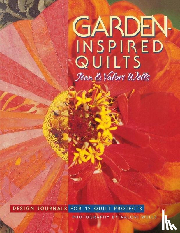 Wells, Jean, Wells, Valori - Garden-inspired Quilts