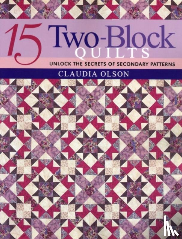Olsen, Claudia - 15 Two-block Quilts