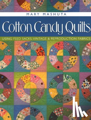 Mashuta, Mary - Mashuta, M: Cotton Candy Quilts