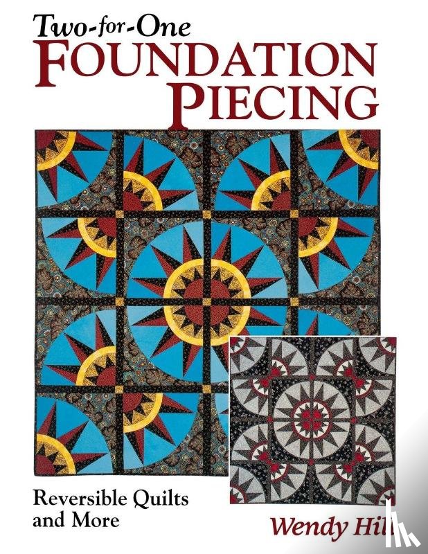 Hill, Wendy - Two-for-one Foundation Piecing