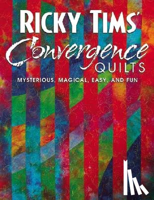 Tims, Ricky - Ricky Tims Convergence Quilts