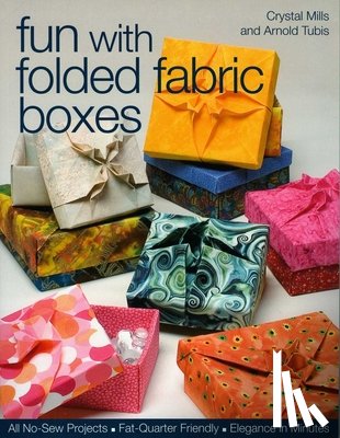 Mills, Crystal, Tubis, Arnold - Fun with Folded Fabric Boxes