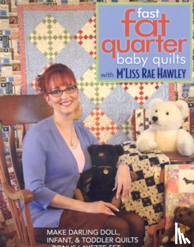 Hawley, M'Liss Rae - Fast Fat Quarter Baby Quilts With M'liss Rae Hawley