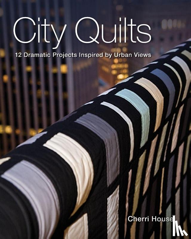 House, Cherri - City Quilts