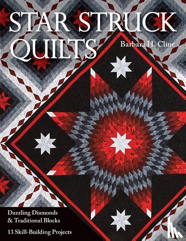 Cline, Barbara H. - Star Struck Quilts