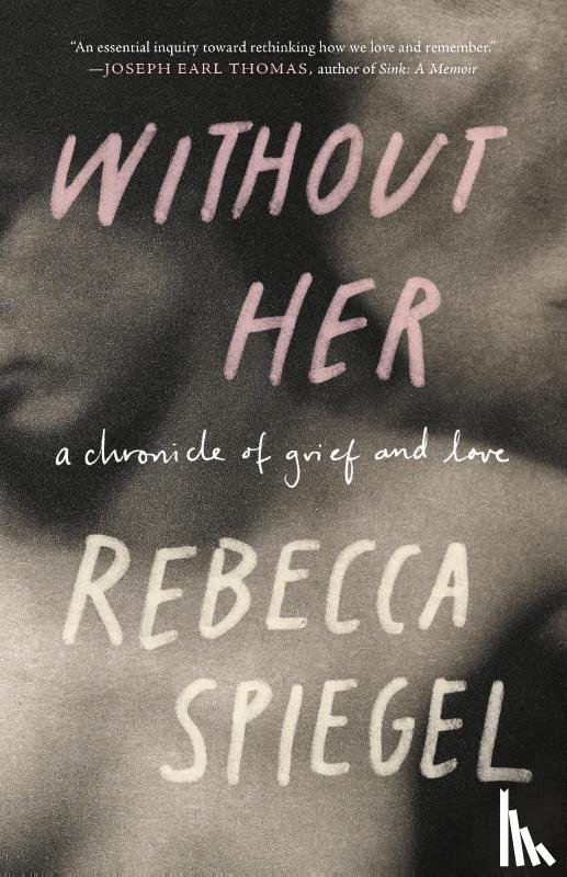 Spiegel, Rebecca - Without Her
