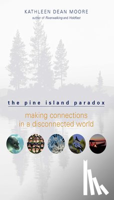 Moore, Kathleen Dean - The Pine Island Paradox