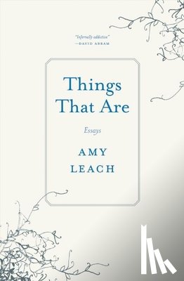 Leach, Amy - Things That Are: Essays