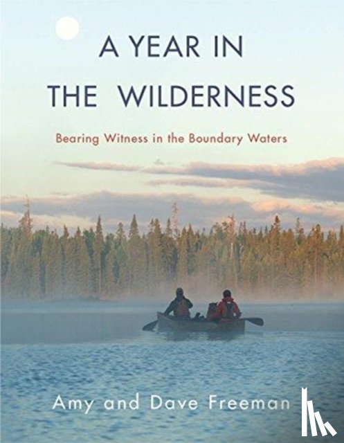 Freeman, Amy, Freeman, Dave - A Year in the Wilderness