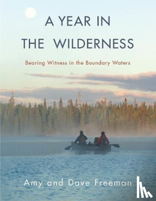 Freeman, Amy, Freeman, Dave - A Year in the Wilderness