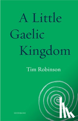 Robinson, Tim - A Little Gaelic Kingdom
