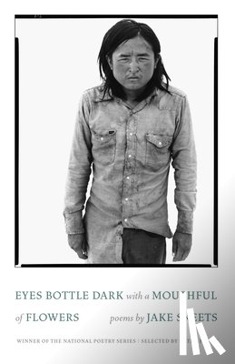 Skeets, Jake - Eyes Bottle Dark with a Mouthful of Flowers
