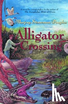 Douglas, Marjory Stoneman - Alligator Crossing