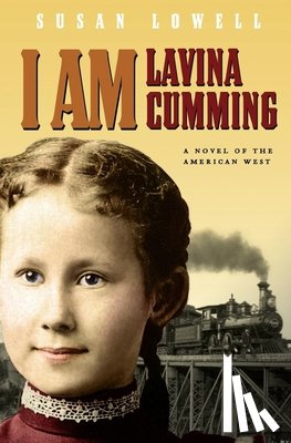 Lowell, Susan - I Am Lavina Cumming