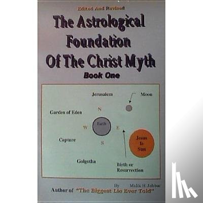 Jabbar, Malik - Astrological Foundation of the Christ Myth, Book 1