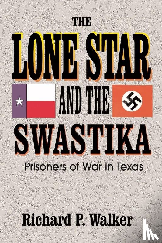 Walker, Richard Paul - Lone Star and the Swastika