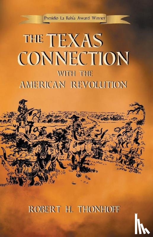 Thonhoff, Robert H - The Texas Connection with the American Revolution