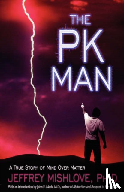 Mishlove, Jeffrey - The Pk Man