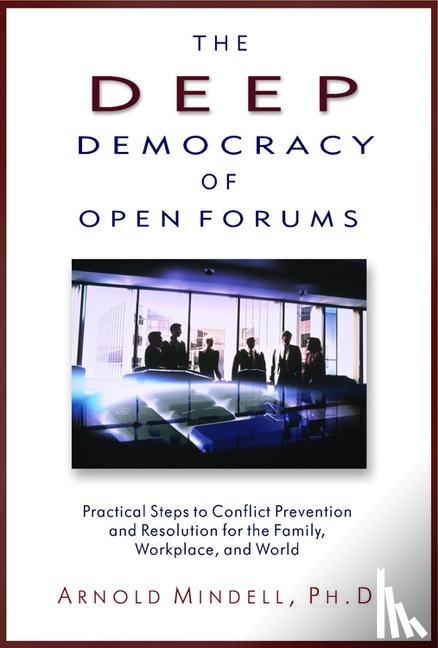 Mindell, Arnold (Arnold Mindell) - Deep Democracy of Open Forums