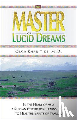 Kharitidi, Olga - The Master of Lucid Dreams