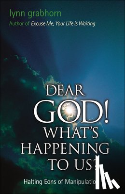 Grabhorn, Lynn - Dear God! What's Happening to Us
