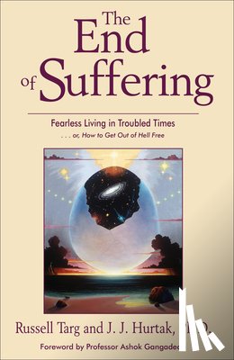 Targ, Russell (Russell Targ), Hurtak, J. J. (J. J. Hurtak) - The End of Suffering
