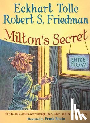 Tolle, Eckhart (Eckhart Tolle), Friedman, Robert S. (Robert S. Friedman) - Milton'S Secret