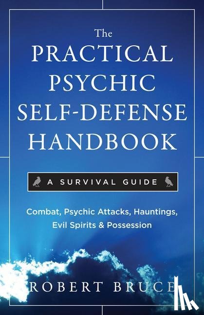 Bruce, Robert (Robert Bruce) - Practical Psychic Self-Defense Handbook