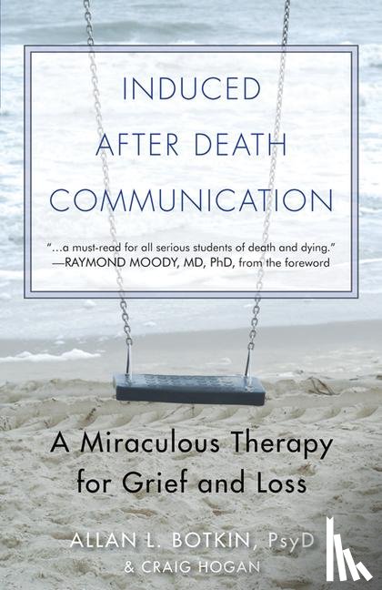 Botkin, Allan L. (Allan L. Botkin), Hogan, R. Craig (R. Craig Hogan) - Induced After Death Communication