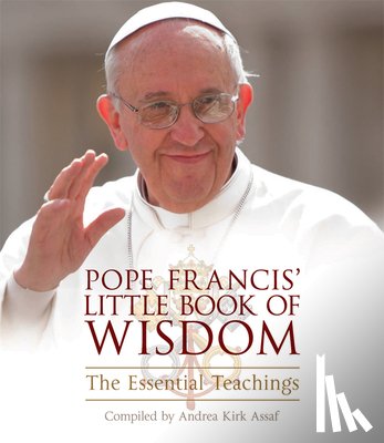 Assaf, Andrea Kirk - POPE FRANCIS LITTLE BK OF WISD