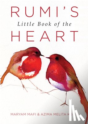 Mafi, Maryam - Rumi's Little Book of the Heart