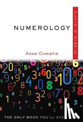 Christie, Anne - Numerology Plain & Simple: The Only Book You'll Ever Need