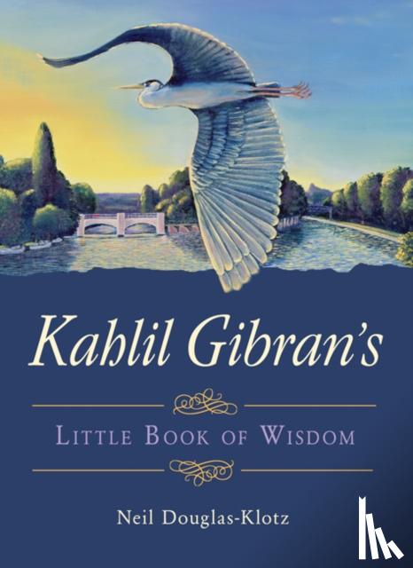 Gibran, Kahlil - Kahlil Gibran's Little Book of Wisdom
