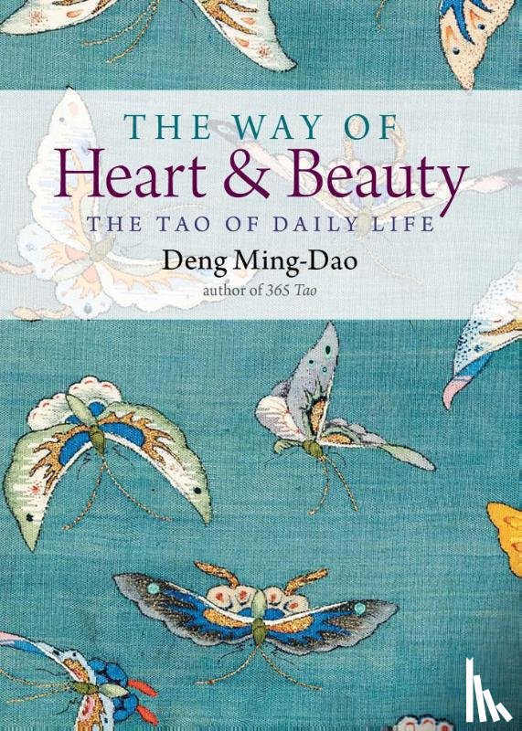Ming-Dao, Deng (Deng Ming-Dao) - The Way of Heart and Beauty