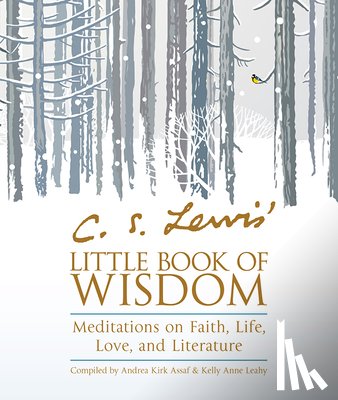 Lewis, C. S. - C. S. Lewis' Little Book of Wisdom: Meditations on Faith, Life, Love, and Literature