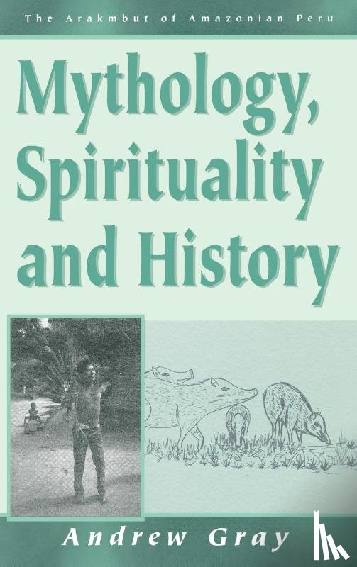 Gray, Andrew - Mythology, Spirituality, and History