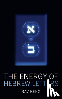 Berg, Rav - Berg, R: Energy of the Hebrew Letters