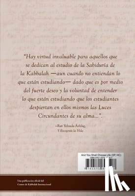Ashlag, Rav Yehuda - Y Escogerás La Vida: Un ensayo sobre la Kabbalah, el propósito de la vida y nuestro verdadero trabajo espiritual